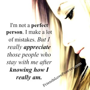 I'm not perfect person! I make a lot of mistakes - Friends Love Forever