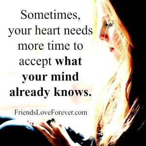 Sometimes, your heart needs more time to accept - Friends Love Forever